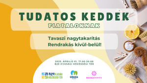 TUDATOS KEDDEK | Tavaszi nagytakarítás - Rendrakás kívül-belül!